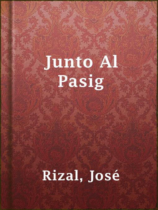 Title details for Junto Al Pasig by José Rizal - Available